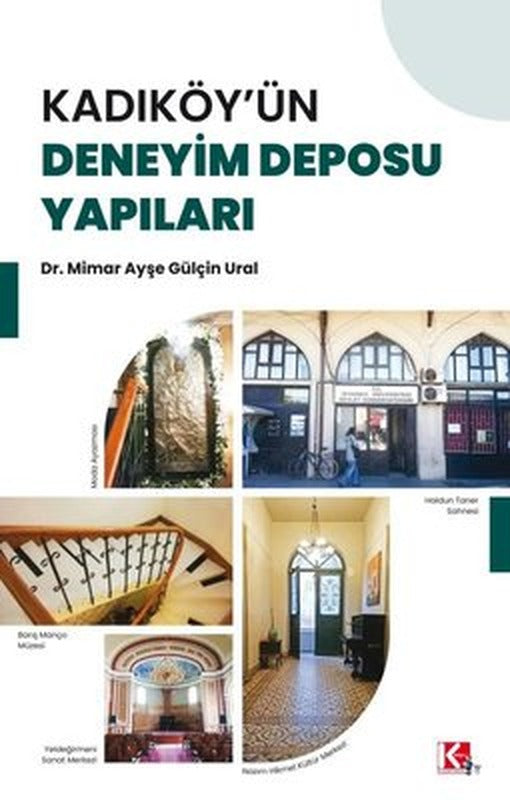 Kadıköy'ün Deneyim Deposu Yapıları | K-İletişim Yayınları (İnce Kapak)