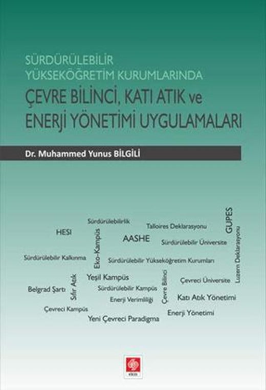 Sürdürülebilir Yükseköğretim Kurumlarında Çevre Bilinci, Katı Atık ve Enerji Yönetimi Uygulamaları