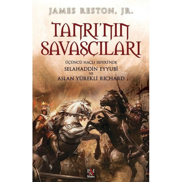 Tanrı'nın Savaşçıları - Üçüncü Haçlı Seferi'nde Selahaddin Eyyubi ve Aslan Yürekli Richard | Panama Yayıncılık (İnce Kapak)