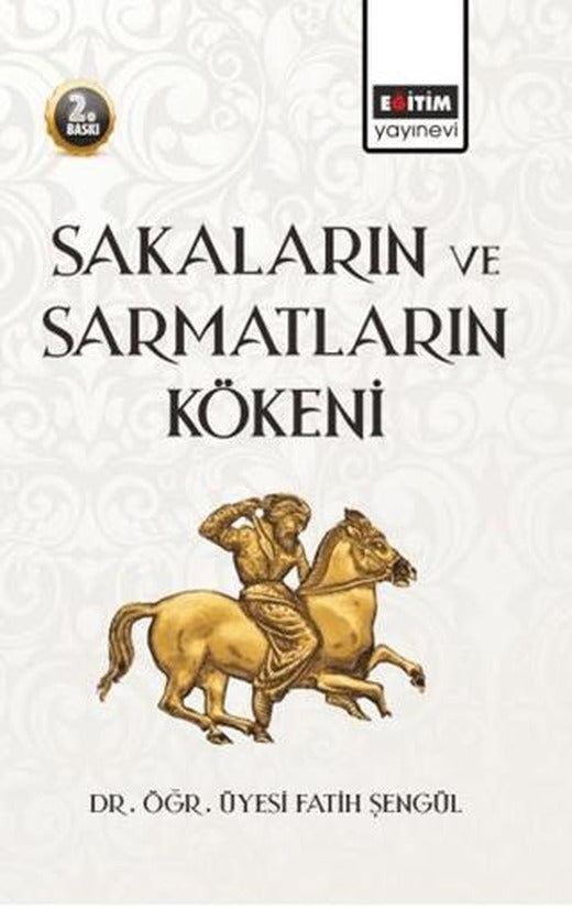 Sakaların ve Sarmatların Kökeni | Eğitim Yayınevi - Bilimsel Eserler (Ciltsiz)