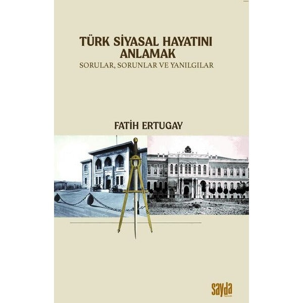 Türk Siyasal Hayatını Anlamak