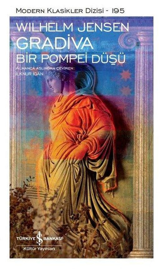 Gradiva - Bir Pompei Düşü - Modern Klasikler 195 | İş Bankası Kültür Yayınları (Ciltli)
