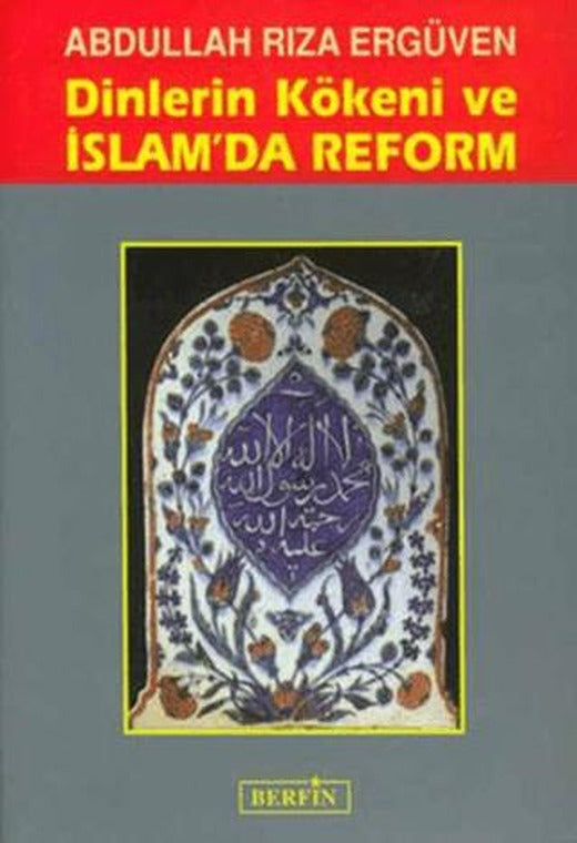 Dinlerin Kökeni ve İslam’da Reform