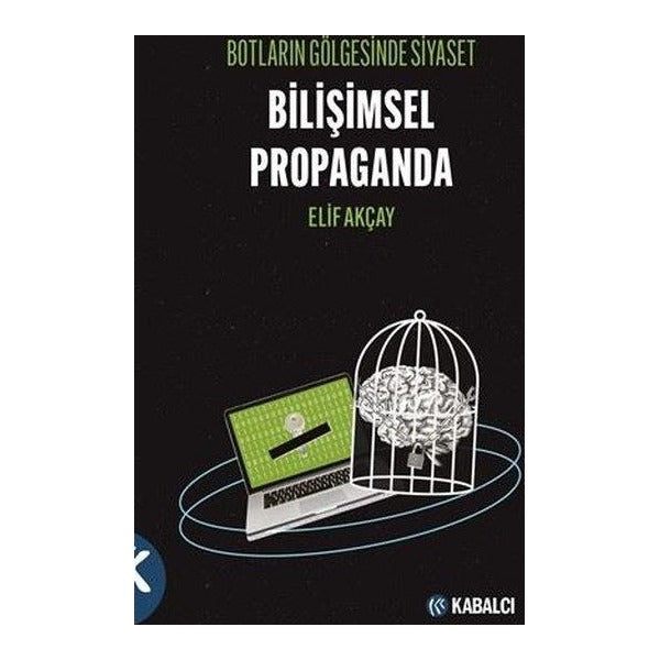 Bilimsel Propaganda - Bulutların Gölgesinde Siyaset | Kabalcı Yayınevi (İnce Kapak)