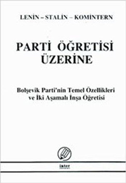 Parti Öğretisi Üzerine - Bolşevik Partinin Temel Özellikleri ve İki Aşamalı İnşa Öğretisi | İnter