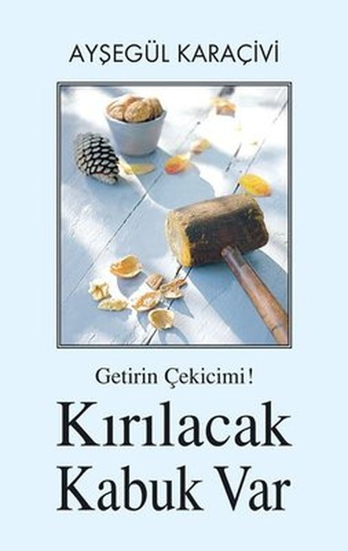 Getirin Çekicimi! Kırılacak Kabuk Var | Tunç Yayıncılık