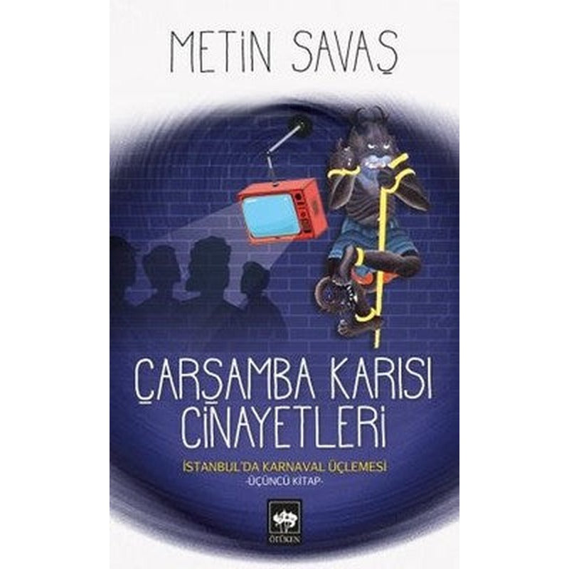 Çarşamba Karısı Cinayetleri-İstanbul'da Karnaval Üçlemesi 3.Kitap | Ötüken Neşriyat