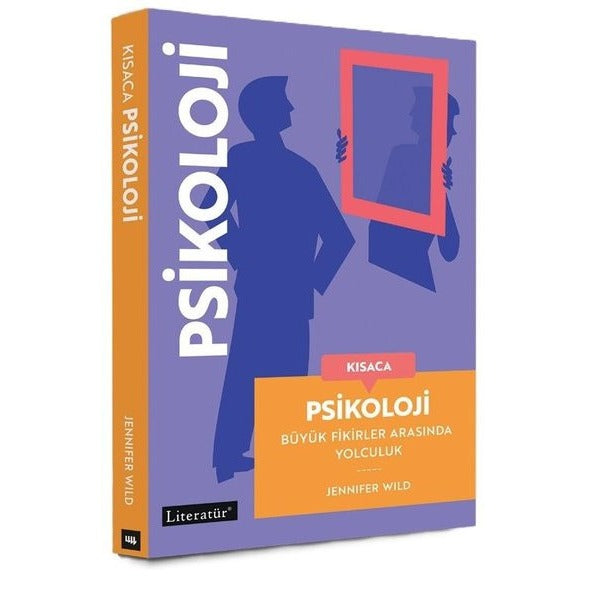 Kısaca Psikoloji - Büyük Fikirler Arasında Yolculuk | Literatür Yayıncılık (İnce Kapak)