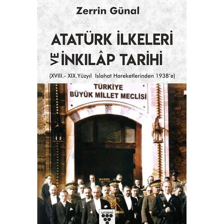 Atatürk İlkeleri ve İnkılap Tarihi | Urzeni Yayıncılık (Ciltsiz)