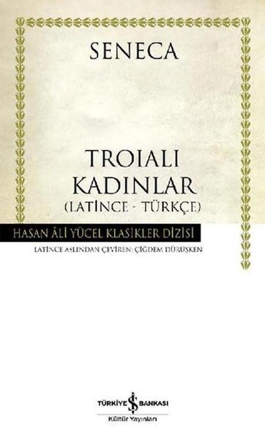 Troialı Kadınlar - Hasan Ali Yücel Klasikleri | İş Bankası Kültür Yayınları - Hasan Ali Yücel Klasikler Dizisi (İnce Kapak)