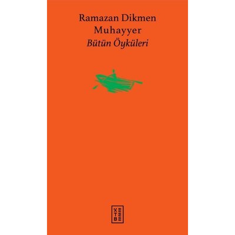 Muhayyer - Bütün Öyküleri | Ketebe Yayınları