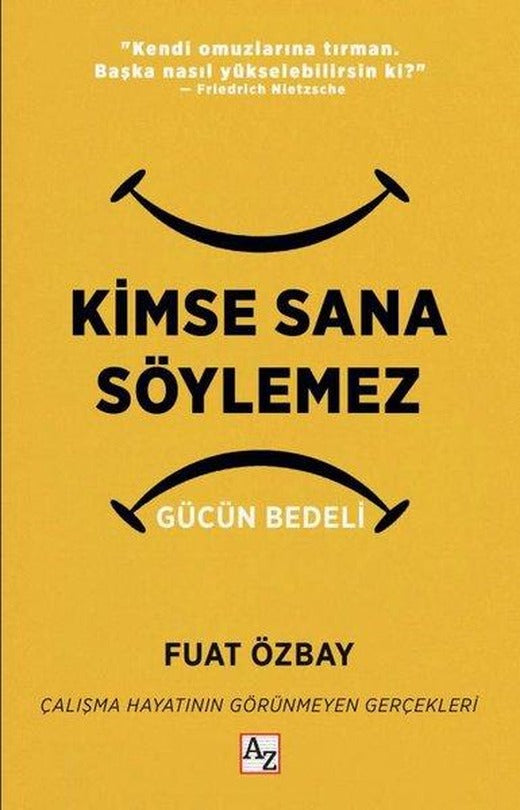 Kimse Sana Söylemez: Gücün Bedeli | Az Kitap (İnce Kapak)