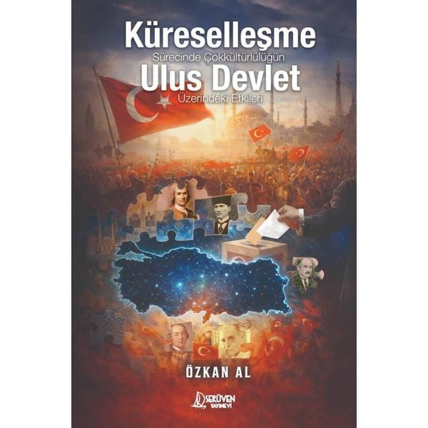 Küreselleşme Sürecinde Çok Kültürlülüğün Ulus Devlet Üzerindeki Etkileri | Serüven Yayınevi (İnce Kapak)