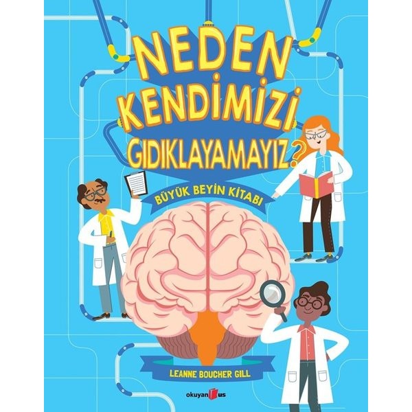 Neden Kendimizi Gıdıklayamayız? Büyük Beyin Kitabı | Okuyan Us Yayınları (Ciltli)
