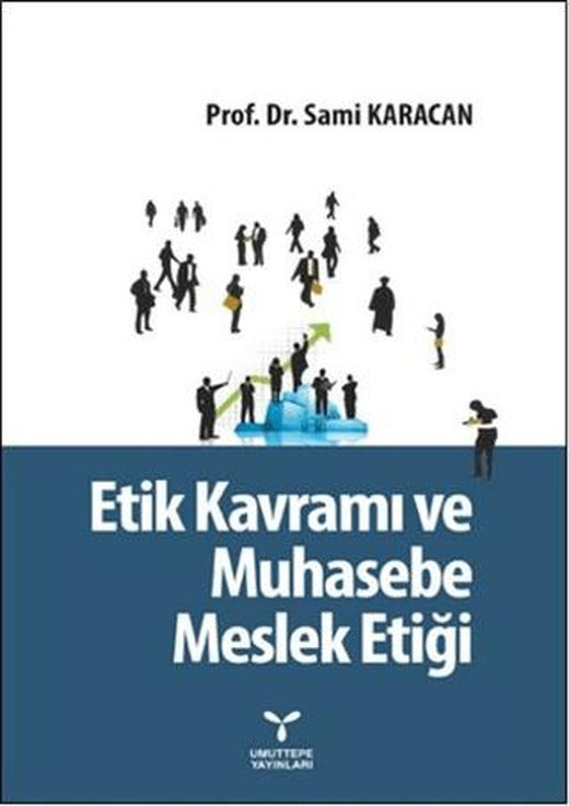 Etik Kavramı ve Muhasebe Meslek Etiği | Umuttepe Yayınları (Ciltsiz)