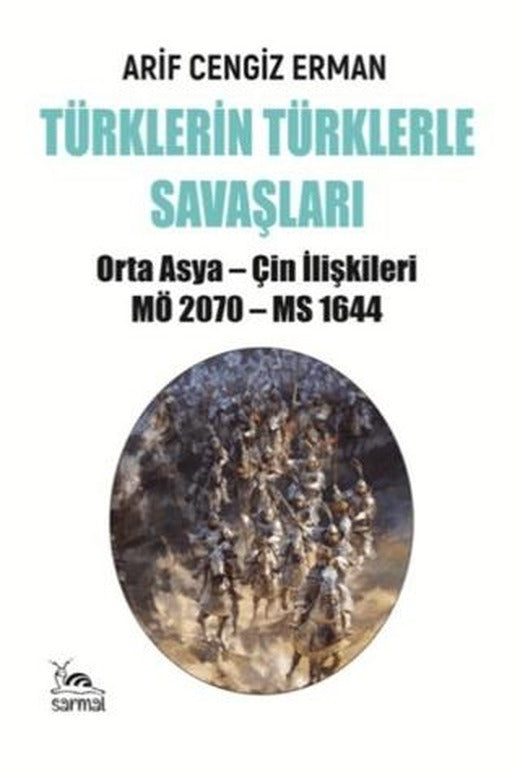 Türklerin Türklerle Savaşları | Sarmal Kitabevi (Ciltsiz)