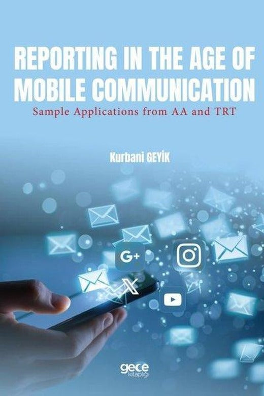 Reporting In The Age Of Mobile Comminication - Sample Application From AA And TRT | Gece Kitaplığı (İnce Kapak)