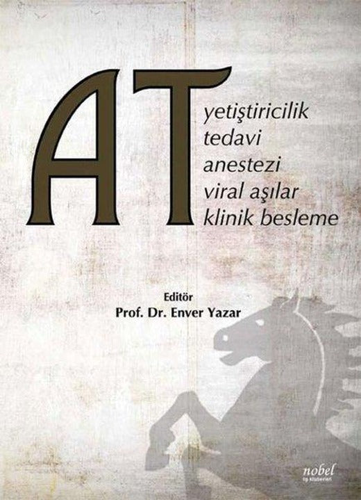 At - Yetiştiricilik Tedavi Anestezi Viral Aşılar | Nobel Tıp Kitabevleri (İnce Kapak)