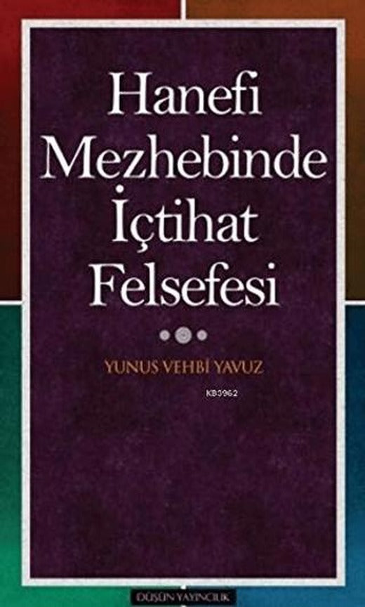Hanefi Mezhebinde İçtihat Felsefesi