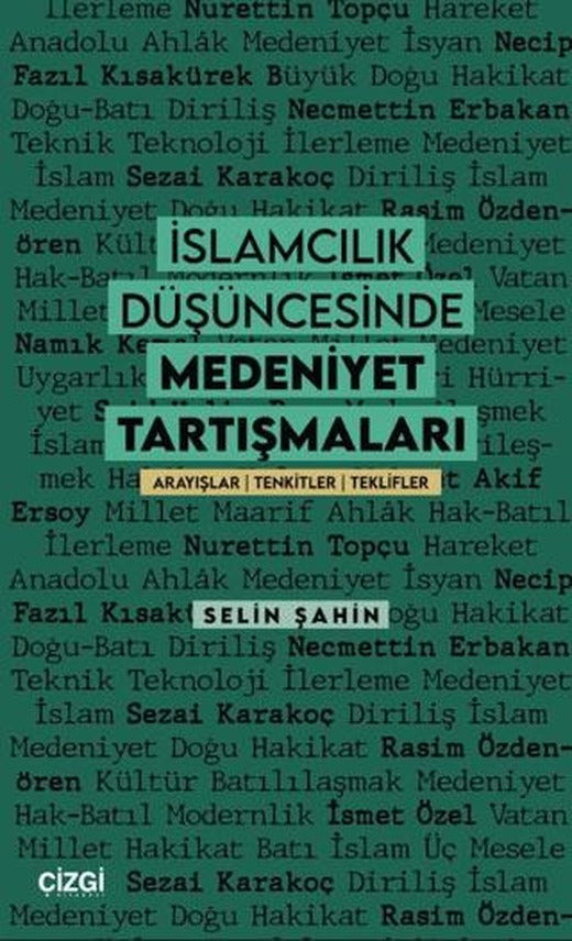 İslamcılık Düşüncesinde Medeniyet Tartışmaları | Çizgi Kitabevi Yayınları (Ciltsiz)