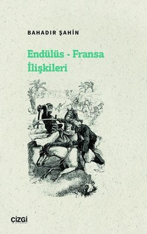 Endülüs - Fransa İlişkileri | Çizgi Kitabevi (İnce Kapak)