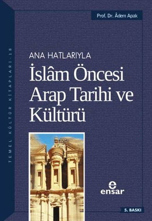 Ana Hatlarıyla İslam Öncesi Arap Tarihi ve Kültürü