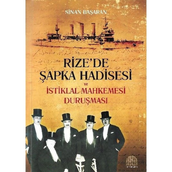 Rize'de Şapka Hadisesi ve İstiklal Mahkemesi Duruşması | Revak-Rize Araştırmaları Vakfı