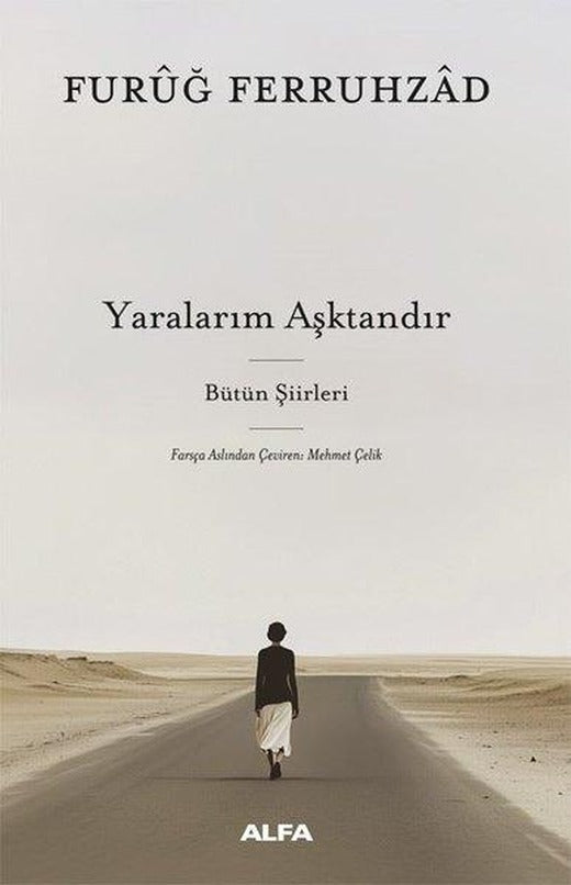 Yaralarım Aşktandır - Bütün Şiirleri | Alfa Yayıncılık (Ciltli)