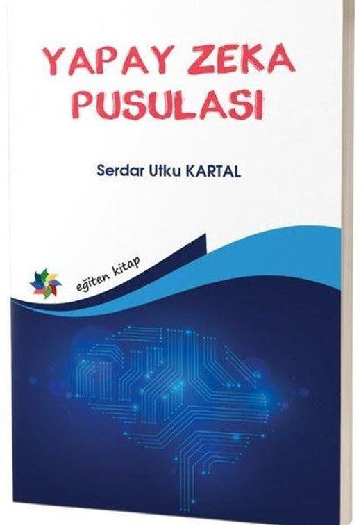 Yapay Zeka Pusulası | Eğiten Kitap (İnce Kapak)