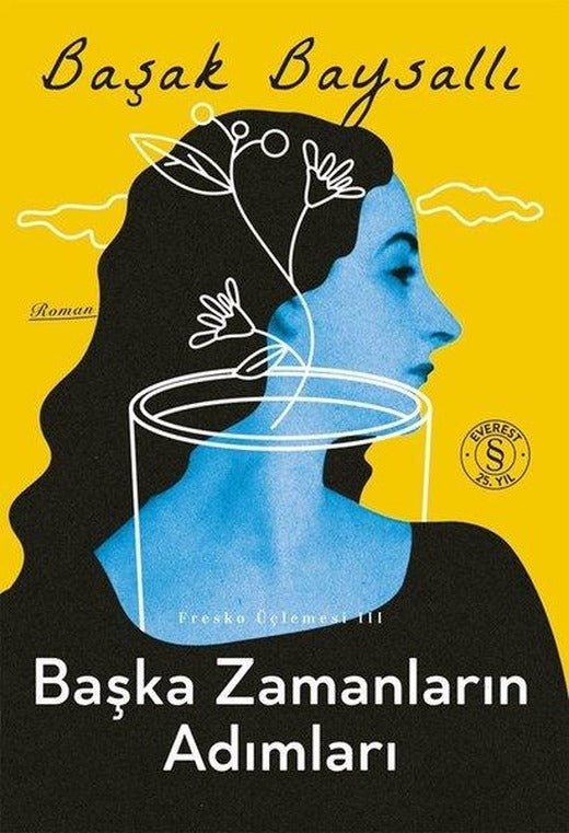 Başka Zamanların Adımları - Fresko Üçlemesi 3 | Everest Yayınları (İnce Kapak)