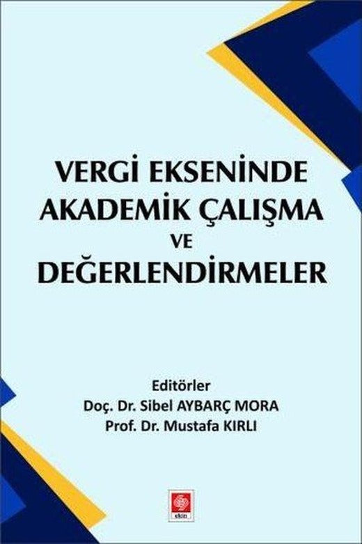 Vergi Ekseninde Akademik Çalışma ve Değerlendirmeler | Ekin Basım Yayın (İnce Kapak)