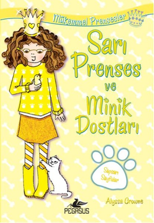 Sarı Prenses ve Minik Dostları Mükemmel Prensesler 6 | Pegasus (İnce Kapak)