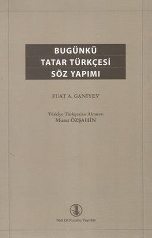 Bugünkü Tatar Türkçesi Söz Yapımı | Türk Dil Kurumu Yayınları