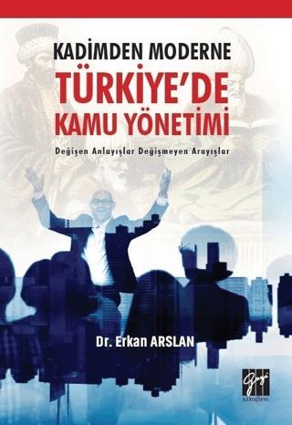 Kadimden Moderne Türkiye'de Kamu Yönetimi | Gazi Kitabevi (Ciltsiz)  - Resim 1