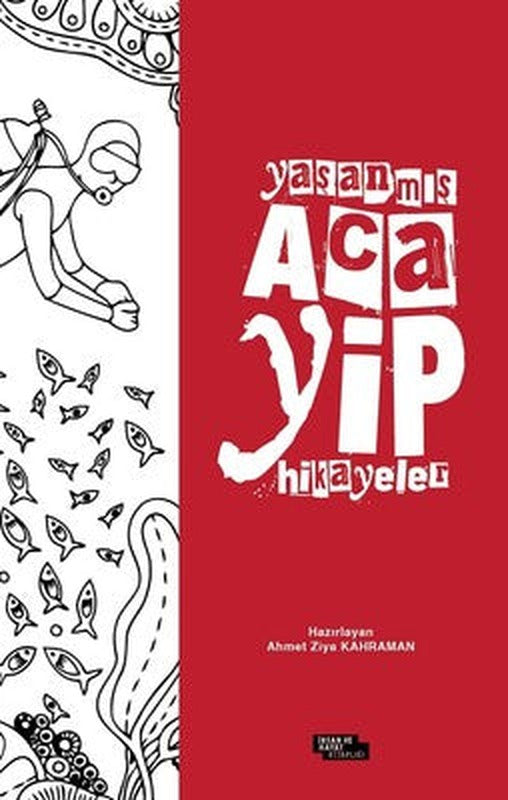 Yaşanmış Acayip Hikayeler | İnsan ve Hayat Kitaplığı