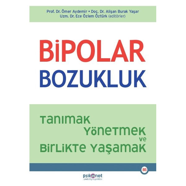 Bipolar Bozukluk - Tanımak Yönetmek ve Birlikte Yaşamak | Psikonet (İnce Kapak)