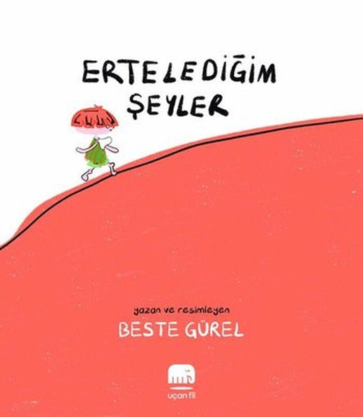 Ertelediğim Şeyler | Uçan Fil