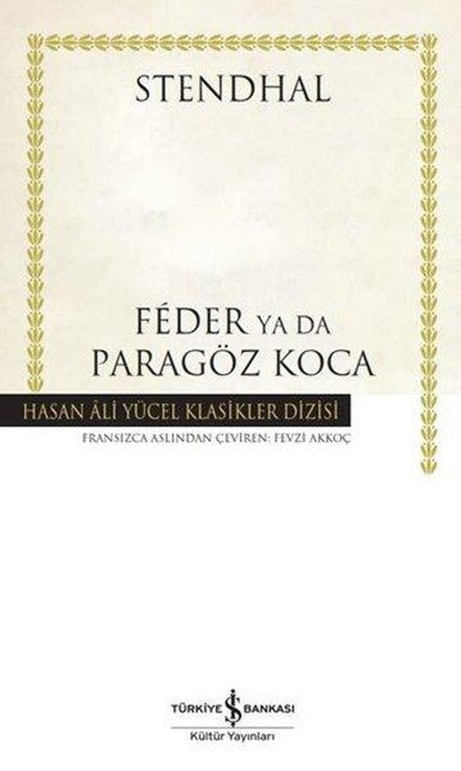Feder ya da Paragöz Koca - Hasan Ali Yücel Klasikler | İş Bankası Kültür Yayınları (Ciltli)