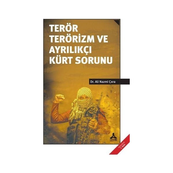 Terör Terörizm ve Ayrılıkçı Kürt Sorunu