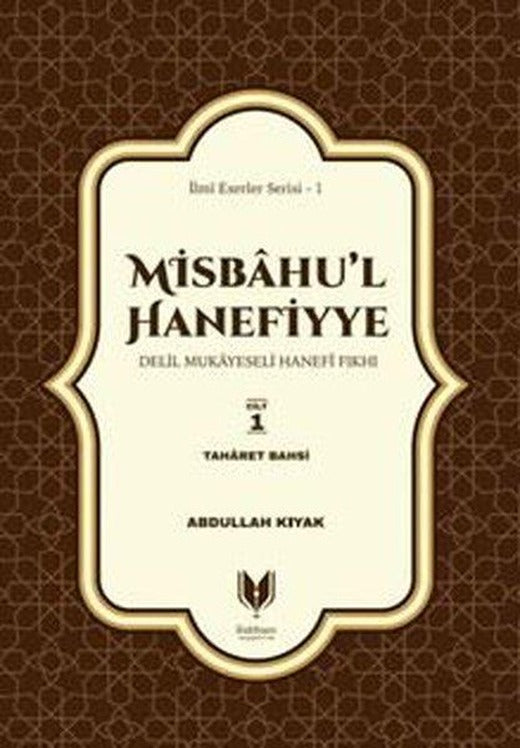 Misbahu'l Hanefiyye 1. Cilt - Delil Mukayeseli Hanefi Fıkhı | Rabbani Yayınevi (İnce Kapak)