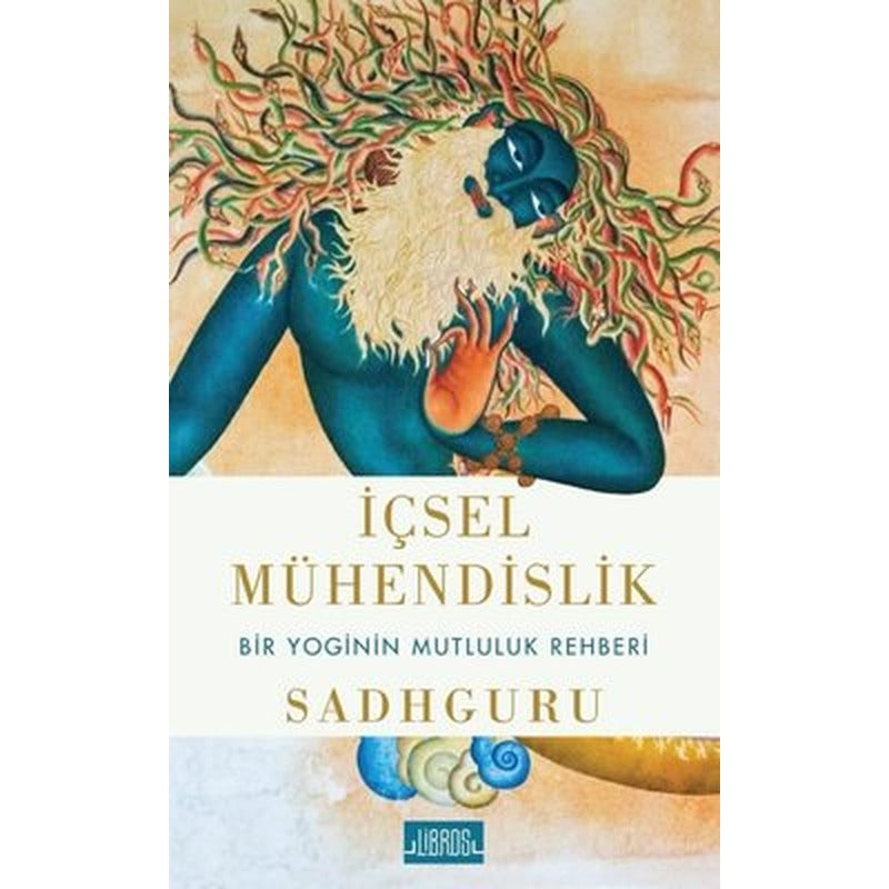 İçsel Mühendislik - Bir Yoginin Mutluluk Rehberi | Libros Kitap