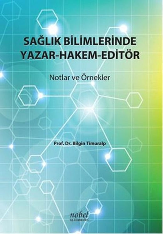Sağlık Bilimlerinde Yazar-Hakem-Editör | Nobel Tıp Kitabevleri (İnce Kapak)