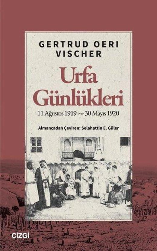 Urfa Günlükleri: 11 Ağustos 1919 - 30 Mayıs 1920 | Çizgi Kitabevi (İnce Kapak)