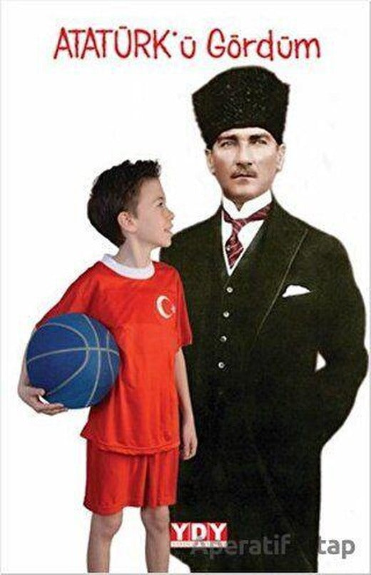 Atatürkü Gördüm - Semra Atasoy - YDY Yayınları