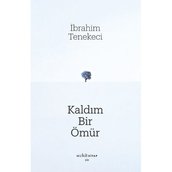 Kaldım Bir Ömür | Muhit Kitap (İnce Kapak)
