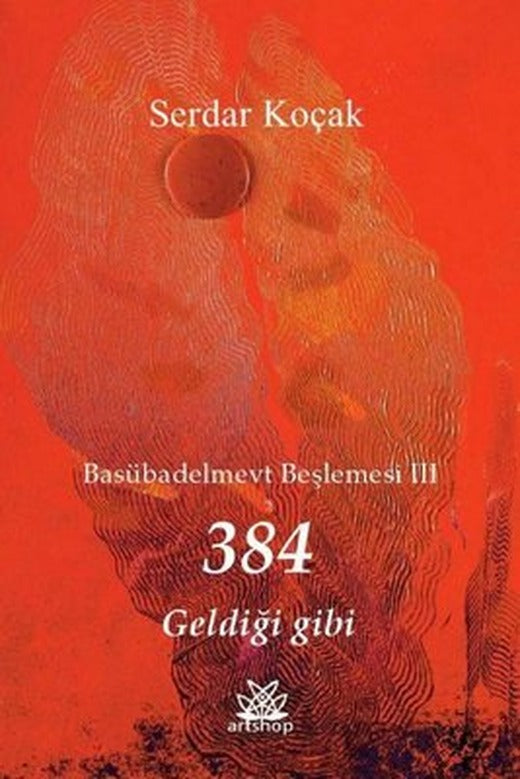 384 Geldiği Gibi - Basübadelmevt Beşlemesi 3 | Artshop Yayıncılık