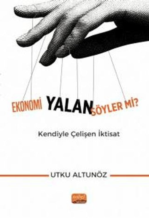 Ekonomi Yalan Söyler mi? Kendiyle Çelişen İktisat | Nobel Bilimsel Eserler (Ciltsiz)