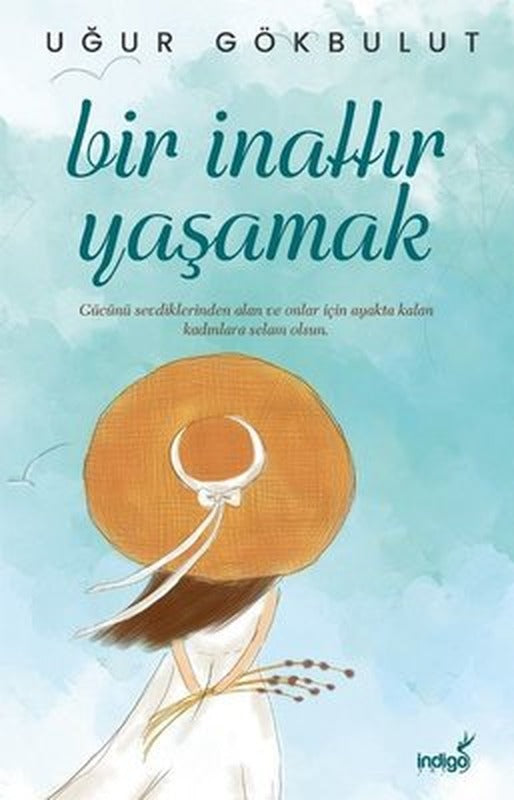 Bir İnattır Yaşamak | İndigo Yayınları