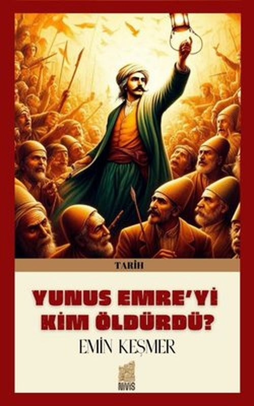 Yunus Emre'yi Kim Öldürdü? | Nivis Yayınları (İnce Kapak )
