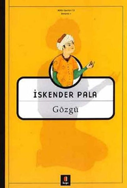 Gözgü | Kapı Yayınları - İskender Pala Bütün Eserleri Dizisi (İnce Kapak)